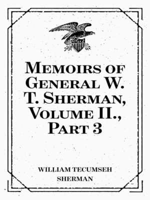 cover image of Memoirs of General W. T. Sherman, Volume II., Part 3